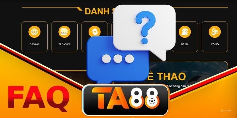 Câu hỏi thường gặp và câu trả lời chi tiết về nhà cái Ta88