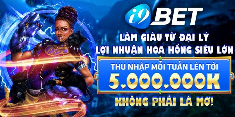 Đại lý i9BET - Cơ hội kiếm tiền hiệu quả