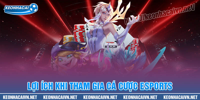 Những lợi ích khi tham gia cá cược Esports